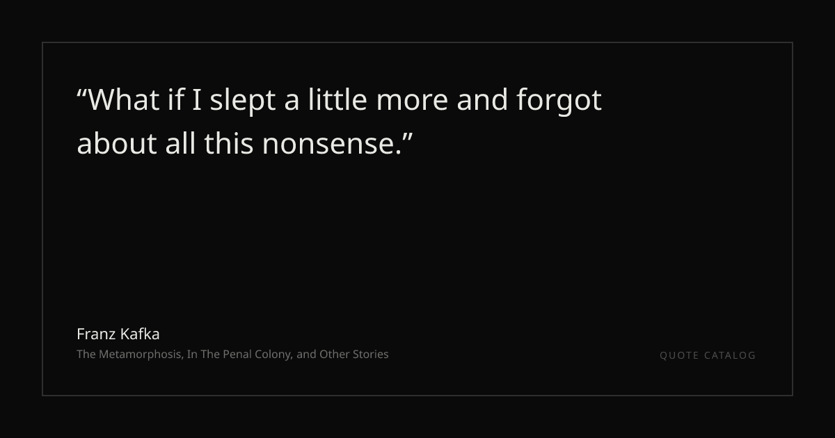 "What if I slept a little more and forgot about all this nons ...