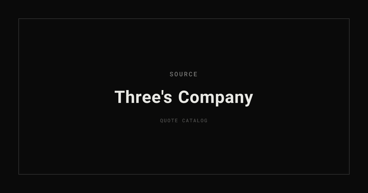 Quotes from Three's Company | Quote Catalog